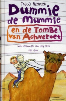 Dummie de mummie en de tombe van Achnetoet - Tosca Menten