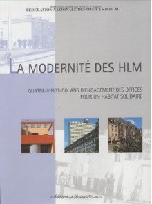 La modernité des HLM : Quatre-vingt-dix ans de construction et d'innovations - Roger-Henri Guerrand