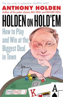 Holden on Hold'em - Anthony Holden