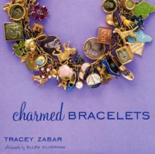 Charmed Bracelets - Tracey Zabar, Lisa Birnbach, Jennifer Cegielski, Ellen Silverman