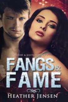 Fangs and Fame - Heather Jensen