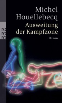 Ausweitung der Kampfzone - Michel Houellebecq, Leopold Federmair