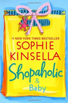 Shopaholic and Baby - Sophie Kinsella