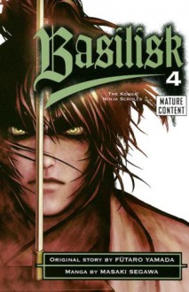 Basilisk: The Kouga Ninja Scrolls, Vol. 4 - Masaki Segawa, Futaro Yamada