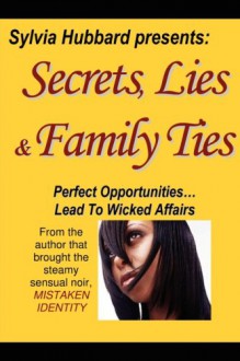 Secrets, Lies & Family Ties - Sylvia Hubbard