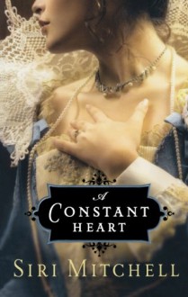 A Constant Heart - Siri Mitchell