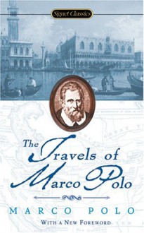 Travels of Marco Polo (Signet Classics) - Marco Polo, Howard Mittelmark, Milton Rugoff