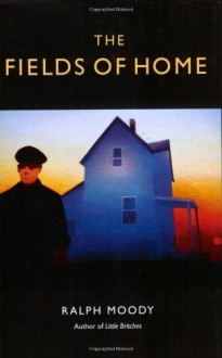 The Fields of Home - Ralph Moody