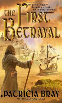 The First Betrayal - Patricia Bray