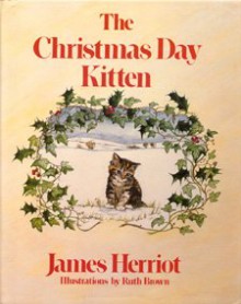 The Christmas Day Kitten - James Herriot, Ruth Brown