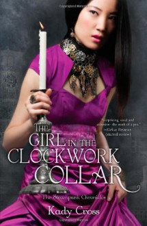 The Girl in the Clockwork Collar - Kady Cross