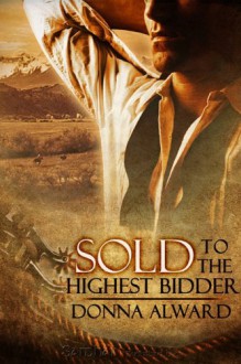 Sold to the Highest Bidder - Donna Alward