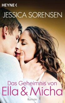 Das Geheimnis von Ella und Micha (Ella und Micha #1) - Jessica Sorensen