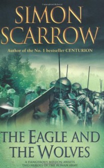 The Eagle and the Wolves - Simon Scarrow