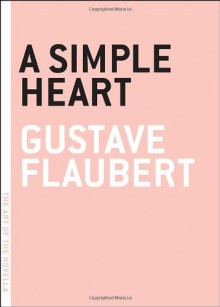 A Simple Heart - Gustave Flaubert, Charlotte Mandell