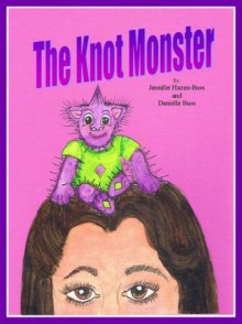 The Knot Monster - Danielle Buss, Jennifer Hazen Buss