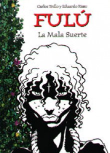 Fulú #1: La mala suerte - Carlos Trillo, Eduardo Risso