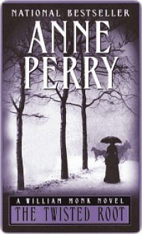 The Twisted Root (William Monk, #10) - Anne Perry