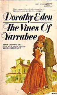 The Vines of Yarrabee - Dorothy Eden