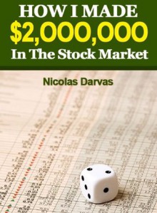 How I Made $2,000,000 in the Stock Market - Nicolas Darvas