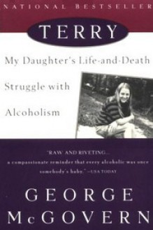 Terry: My Daughter's Life-and-Death Struggle with Alcoholism (hardback) - George S. McGovern