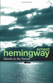 Islands in the Stream - Ernest Hemingway