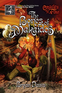 Bones of Makaidos - Bryan Davis