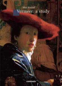 Vermeer: A Study - Max Kozloff