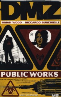 DMZ: Public Works - Brian Wood, Riccardo Burchielli, Cory Doctorow