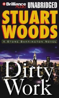 Dirty Work - Stuart Woods, Robert Lawrence