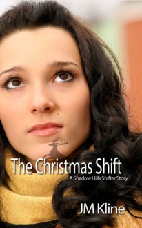 The Christmas Shift (Shadow Hills Shifters #.5) - J.M. Kline