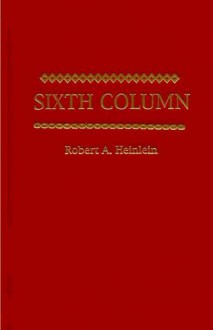 Sixth Column - Robert A. Heinlein