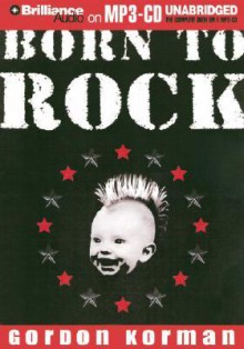 Born to Rock - Gordon Korman