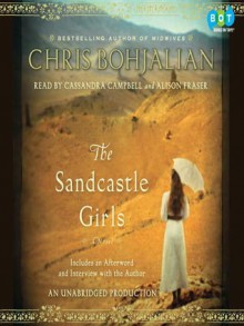 The Sandcastle Girls - Chris Bohjalian, Cassandra Campbell, Alison Fraser