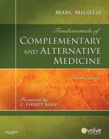 Fundamentals of Complementary and Alternative Medicine (Fundamentals of Complementary and Integrative Medicine) - Marc S. Micozzi