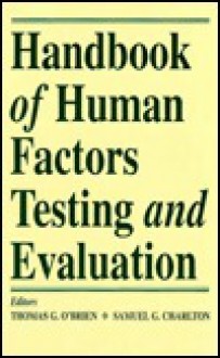 Handbook Of Human Factors Testing And Evaluation - Thomas F. O'Brien