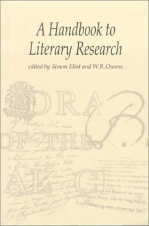 A Handbook to Literary Research - Delia da Sousa Correa, W.R. Owens