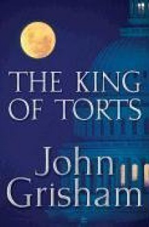 The King of Torts - John Grisham