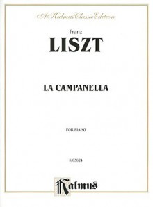 Liszt / La Campanella (Kalmus Classic Editions) - Franz Liszt