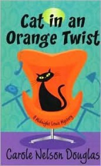 Cat in an Orange Twist - Carole Nelson Douglas