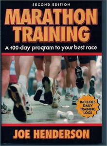 Marathon Training: A 100-day Program to Your Best Race - Joe Henderson