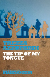 The Tip of My Tongue - Trezza Azzopardi