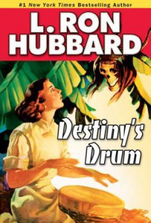 Destiny's Drum - L. Ron Hubbard