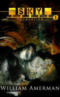 Sky1 - Foundation (#1) - William Amerman