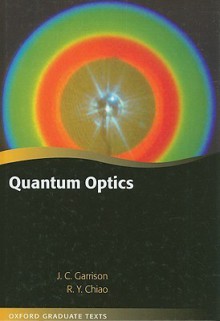 Quantum Optics - J. C. Garrison, John Garrison, J. C. Garrison