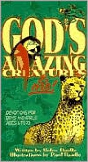 God's Amazing Creatures & Me!: Devotions for Boys and Girls Ages 6 to 10 - Helen Haidle