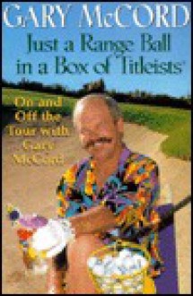 Just a Range Ball in a Box of Titleists - Gary McCord