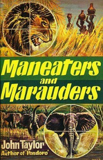 Maneaters and Marauders - John Taylor