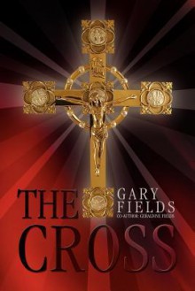 The Cross - Gary Fields