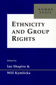 Ethnicity and Group Rights: Nomos XXXIX - Eduardo Galeano, Will Kymlicka